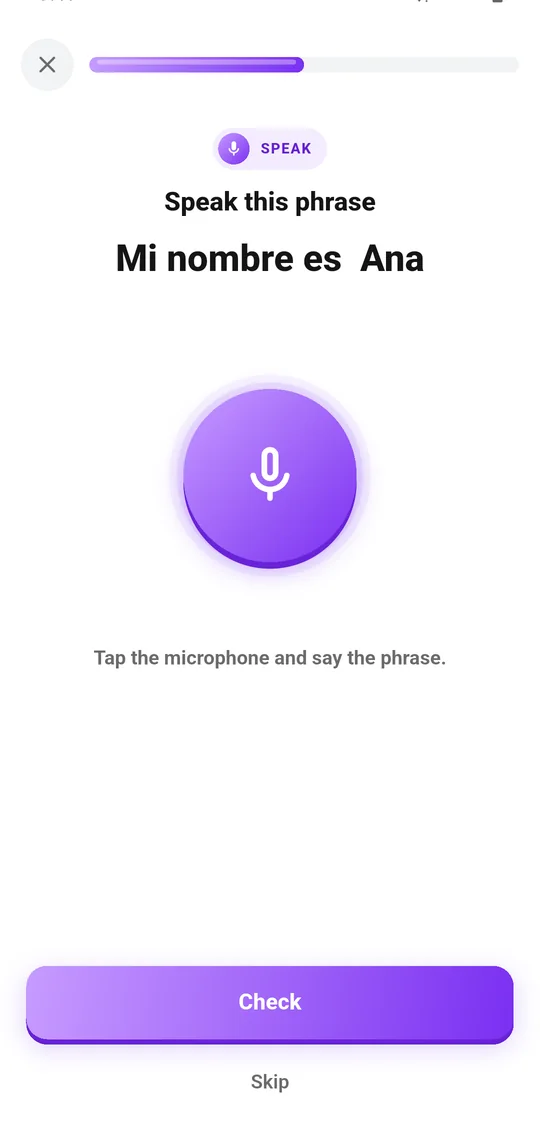 Speak: Say the phrase out loud. The app listens and checks you.
